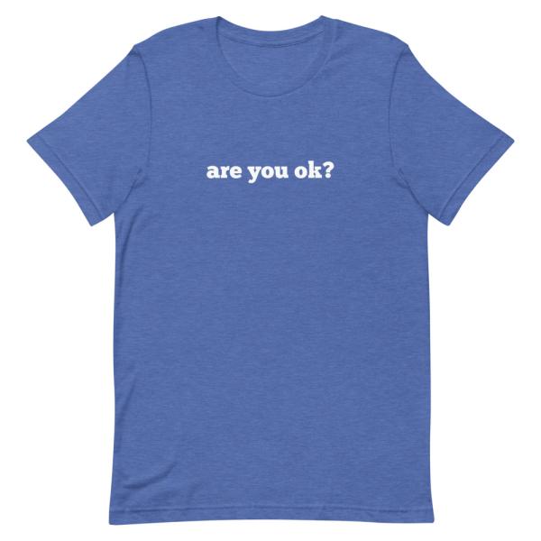 Are You OK? T-Shirt